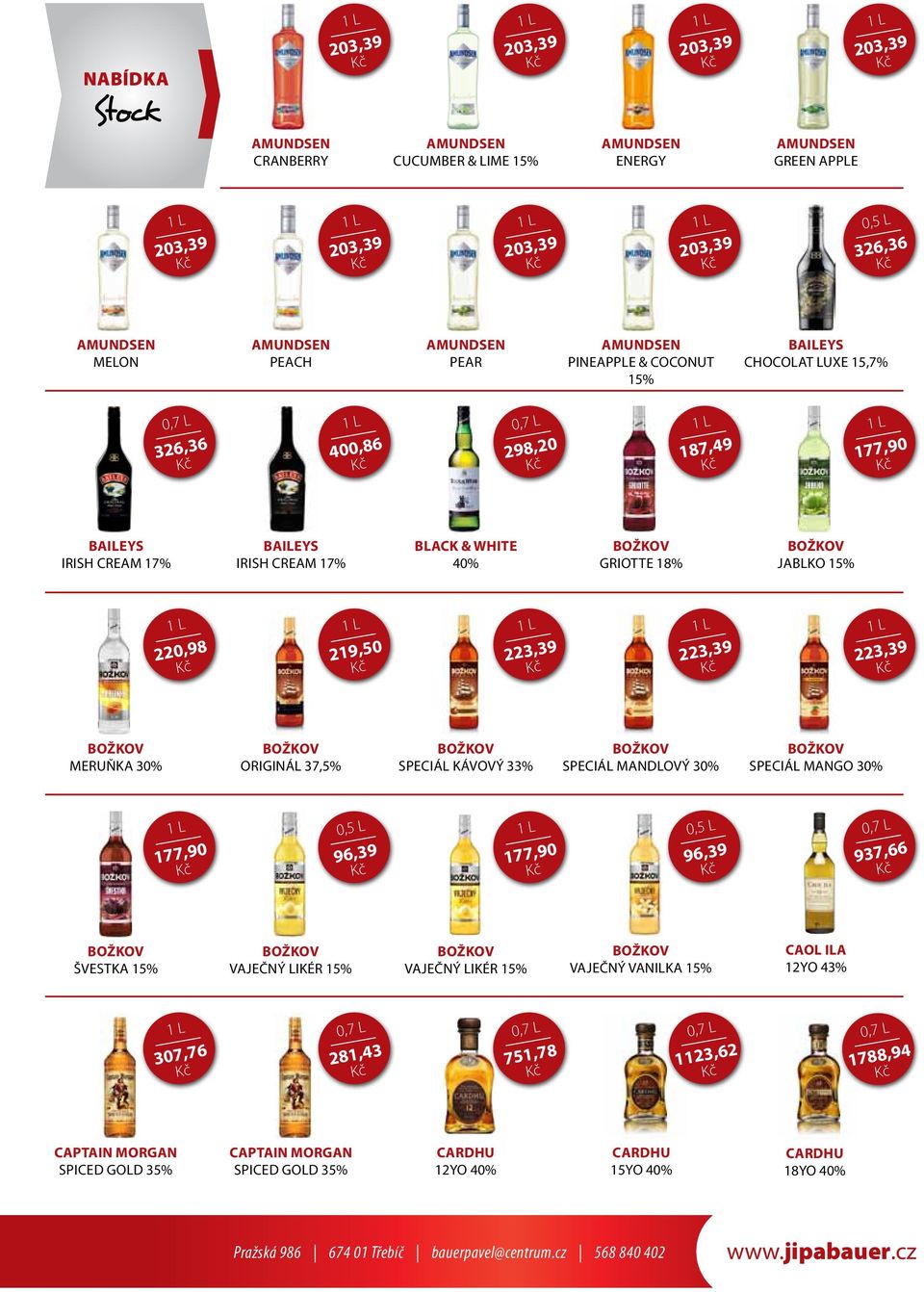 220,98 219,50 223,39 223,39 223,39 MERUŇKA 30% ORIGINÁL 37,5% SPECIÁL KÁVOVÝ 33% SPECIÁL MANDLOVÝ 30% SPECIÁL MANGO 30% 177,90 96,39 177,90 96,39 937,66 ŠVESTKA 15% VAJEČNÝ LIKÉR 15% VAJEČNÝ LIKÉR