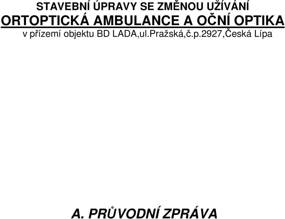 v přízemí objektu BD LADA,ul.