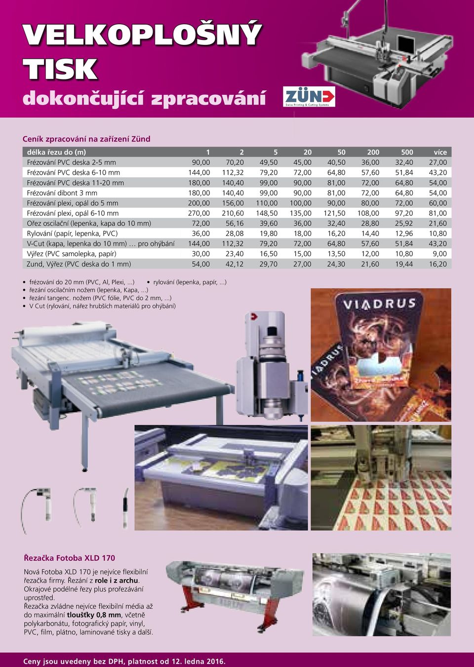 board rubbering and producing sample boxes: creasing, cutting, drawing all in one! dokončující zpracování Type Tz-T-P and Tz-2T-P With 2 or 3 Z-axis controlled tangential modules and pen module.