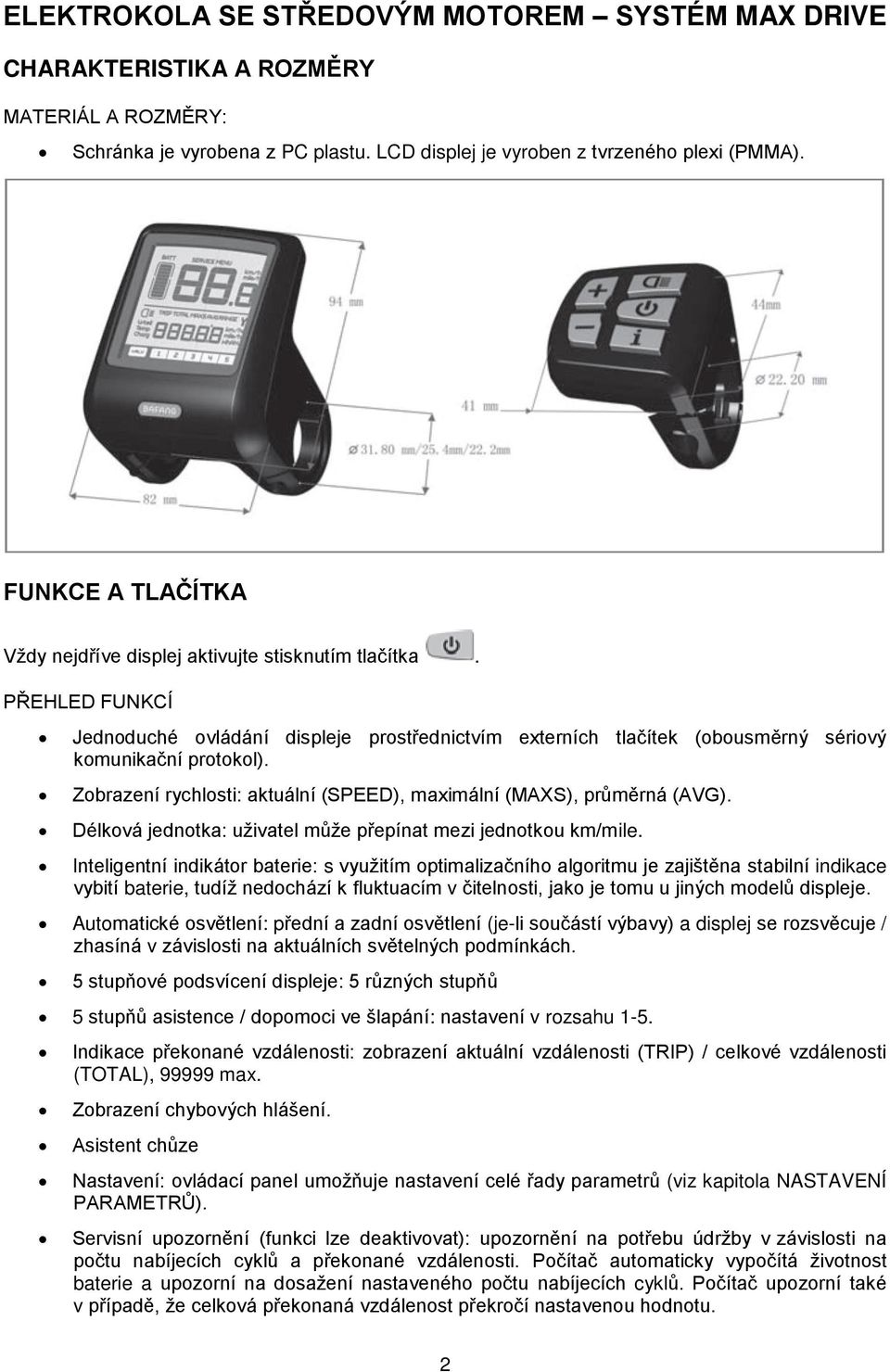 Zobrazení rychlosti: aktuální (SPEED), maximální (MAXS), průměrná (AVG). Délková jednotka: uživatel může přepínat mezi jednotkou km/mile.