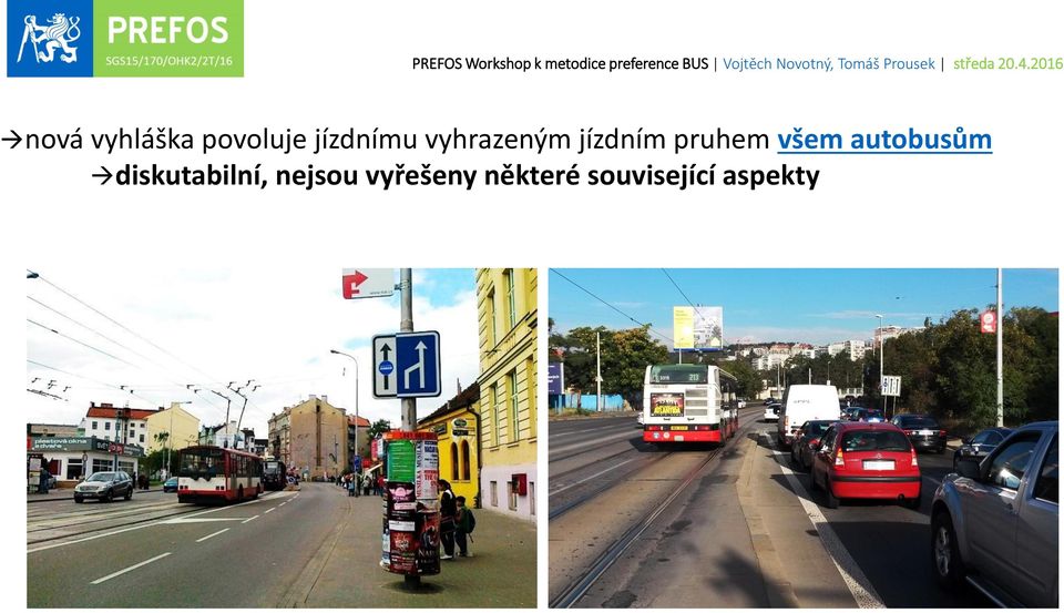 autobusům diskutabilní, nejsou