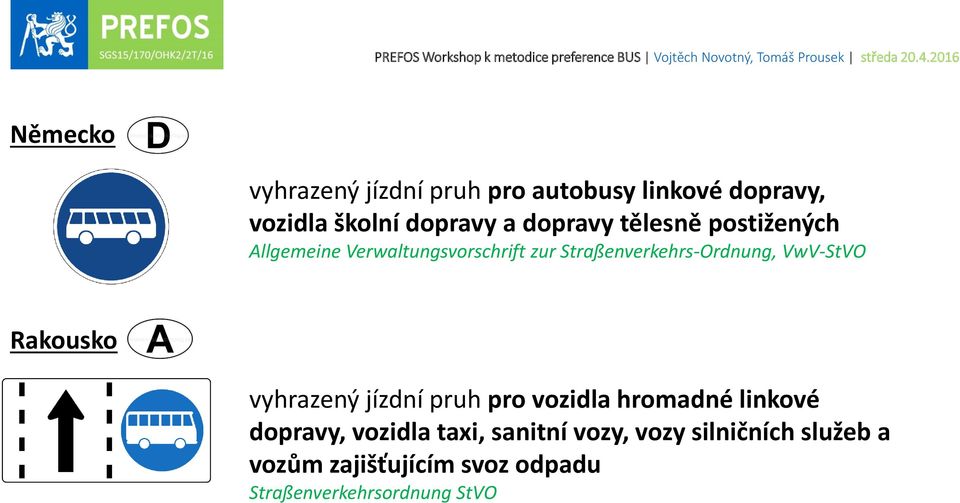 VwV-StVO Rakousko vyhrazený jízdní pruh pro vozidla hromadné linkové dopravy, vozidla