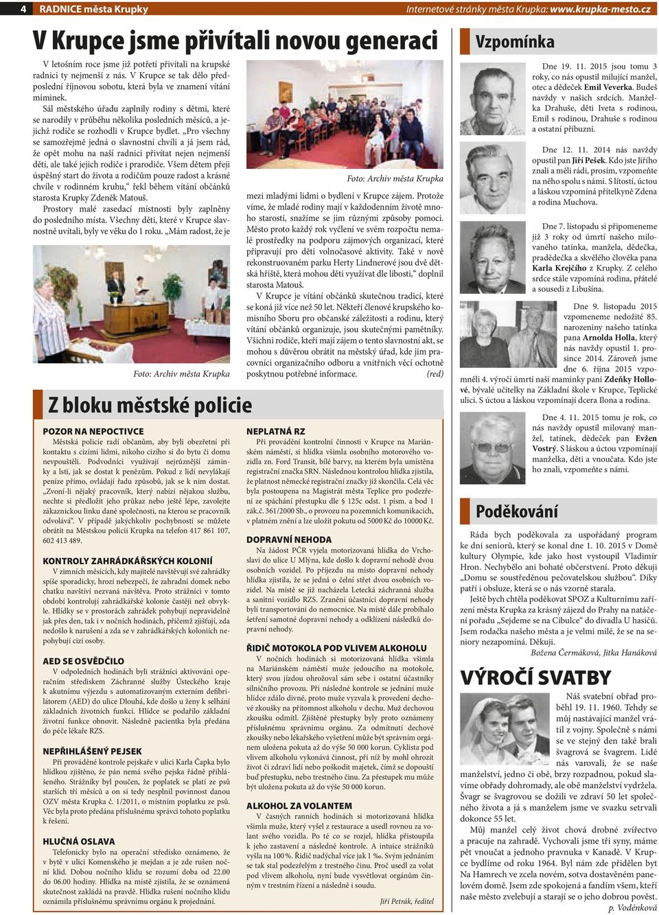 Sál městského úřadu zaplnily rodiny s dětmi, které se narodily v průběhu několika posledních měsíců, a jejichž rodiče se rozhodli v Krupce bydlet.