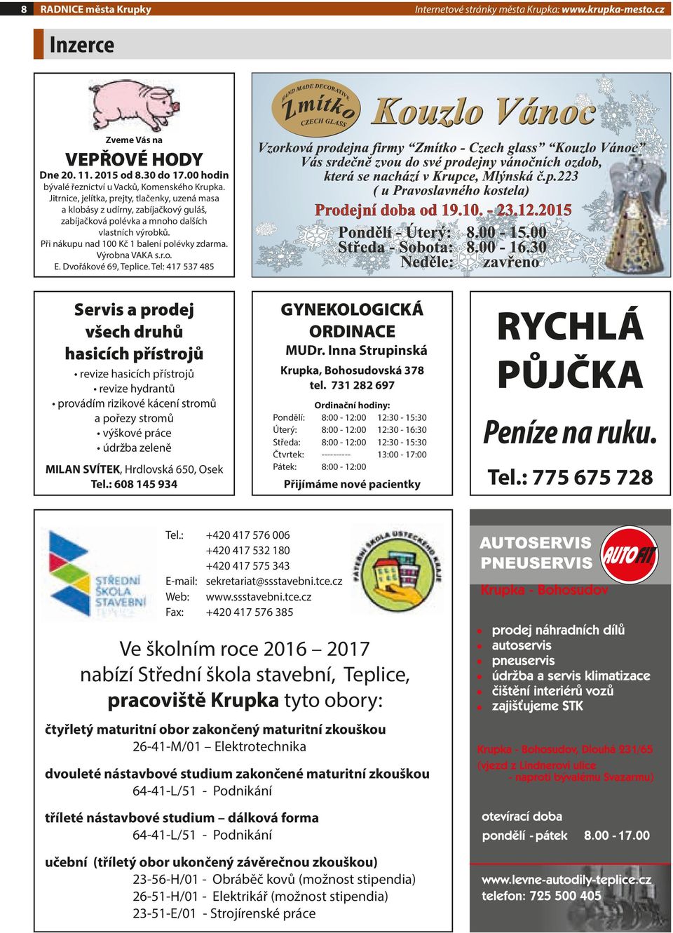 Výrobna VAKA s.r.o. E. Dvořákové 69, Teplice.