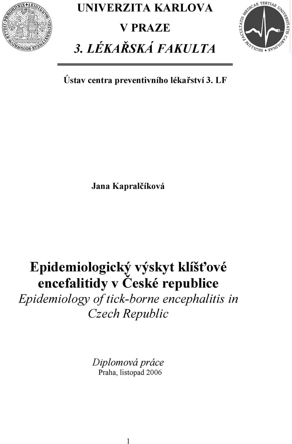 LF Jana Kapralčíková Epidemiologický výskyt klíšťové encefalitidy