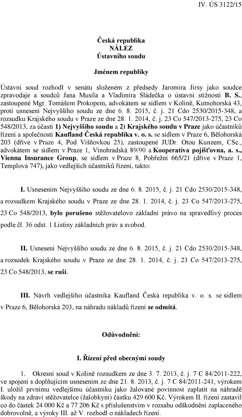 21 Cdo 2530/2015-348, a rozsudku Krajského soudu v Praze ze dne 28. 1. 2014, č. j.