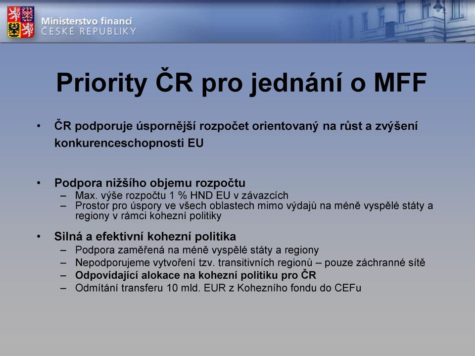 výše rozpočtu 1 % HND EU v závazcích Prostor pro úspory ve všech oblastech mimo výdajů na méně vyspělé státy a regiony v rámci kohezní