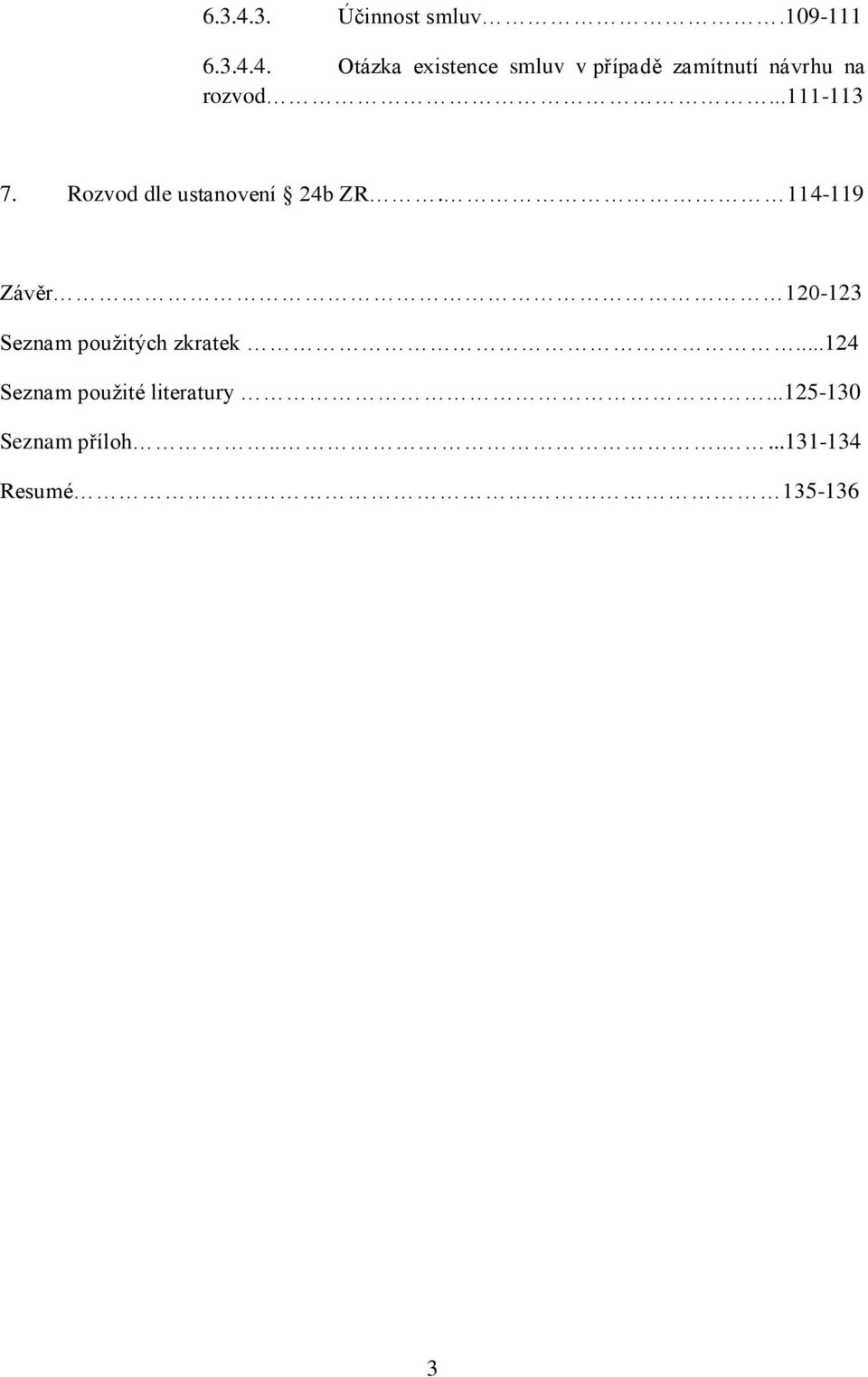 114-119 Závěr 120-123 Seznam použitých zkratek.