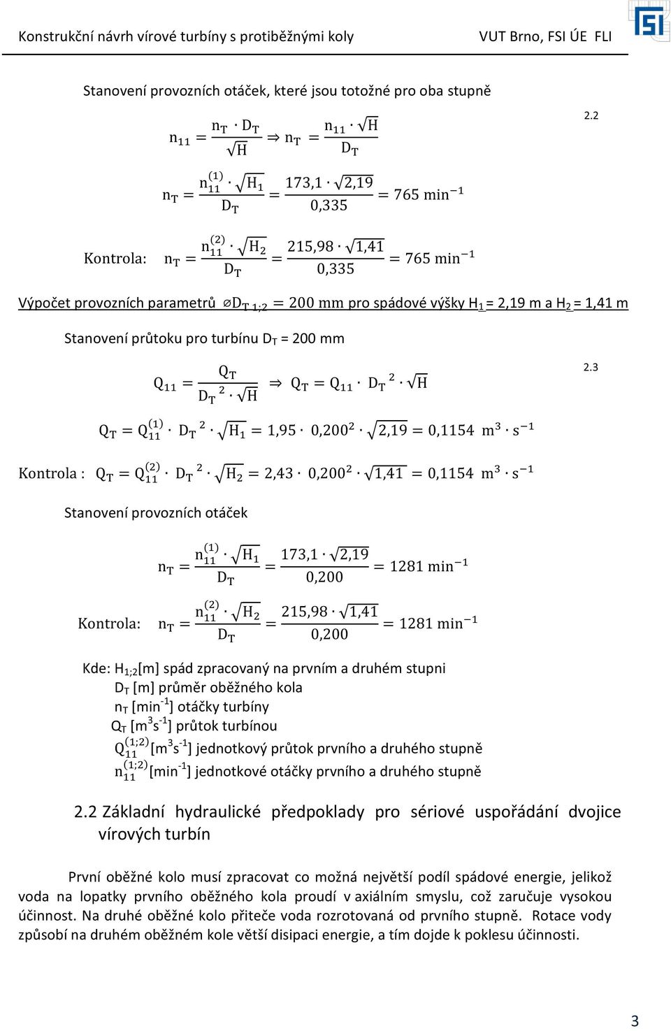 turbínu D T = 200 mm Q = Q D H Q = Q D H 2.