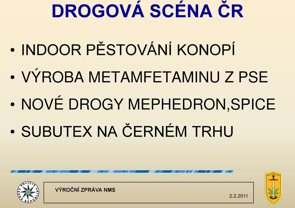 NOVÉ DROGY MEPHEDRON,SPICE