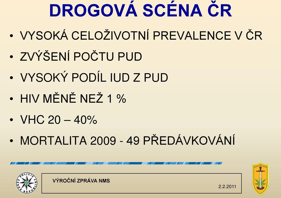 PODÍL IUD Z PUD HIV MĚNĚ NEŽ 1 % VHC 20