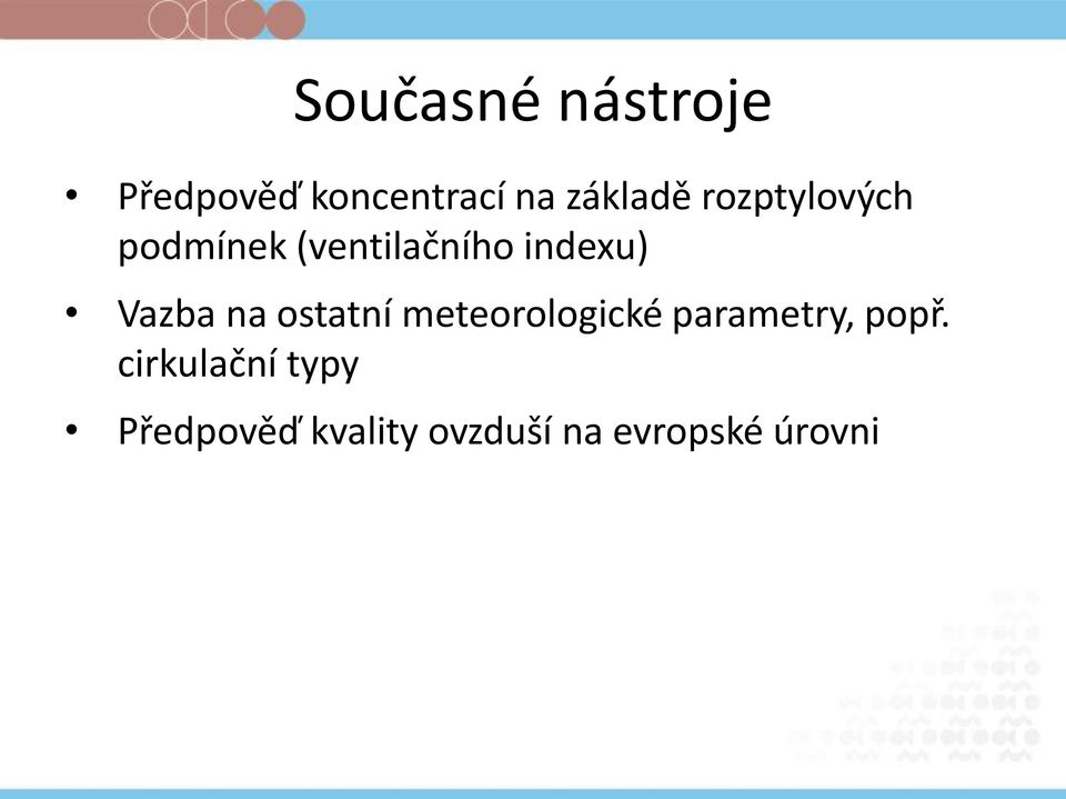 na ostatní meteorologické parametry, popř.