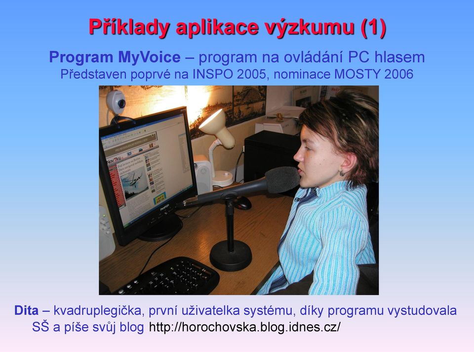 MOSTY 2006 Dita kvadruplegička, první uživatelka systému, díky