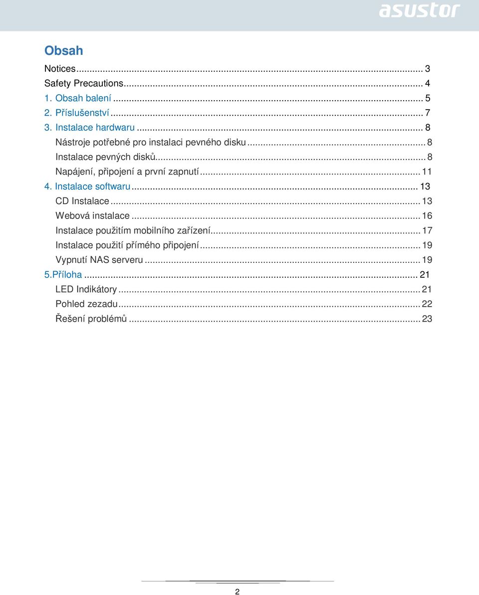 .. 11 4. Instalace softwaru... 13 CD Instalace... 13 Webová instalace... 16 Instalace použitím mobilního zařízení.