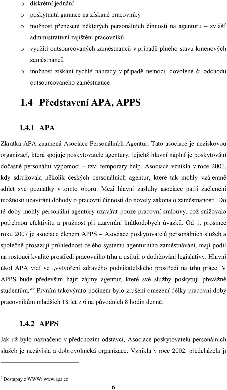 Představení APA, APPS 1.4.1 APA Zkratka APA znamená Asociace Personálních Agentur.