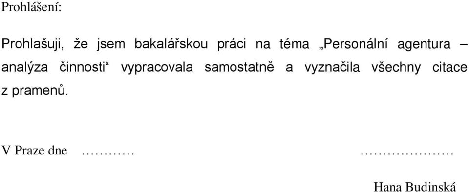 činnosti vypracovala samostatně a vyznačila