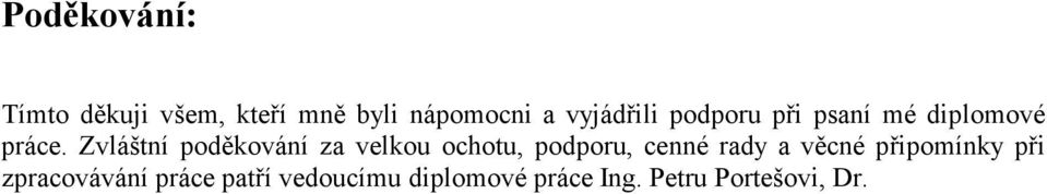 Zvláštní poděkování za velkou ochotu, podporu, cenné rady a věcné