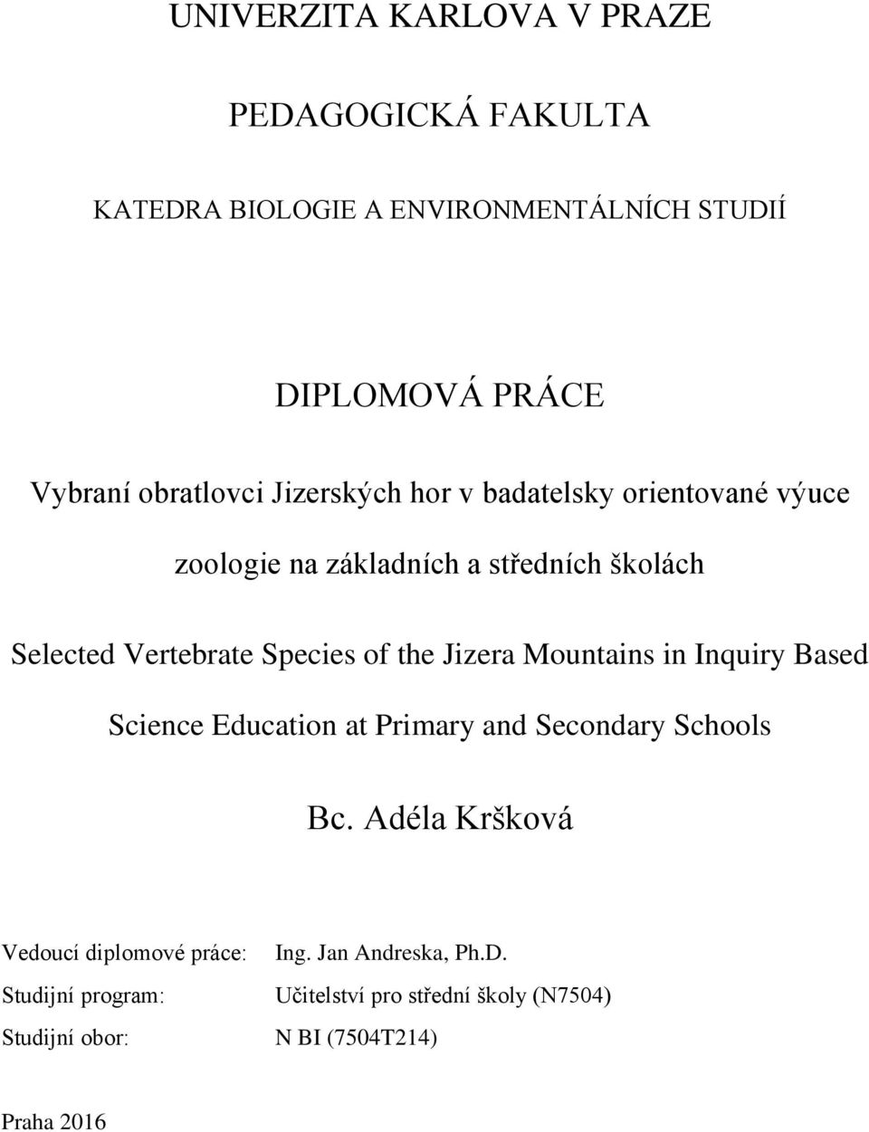 Species of the Jizera Mountains in Inquiry Based Science Education at Primary and Secondary Schools Bc.