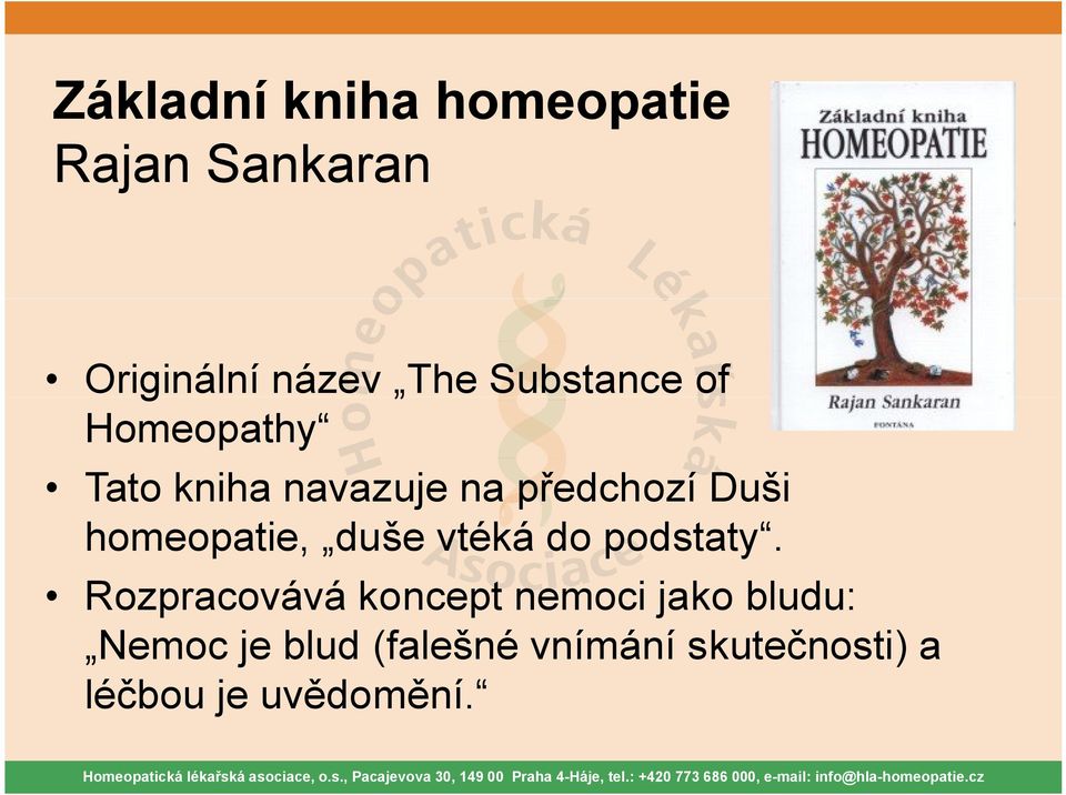 homeopatie, duše vtéká do podstaty.