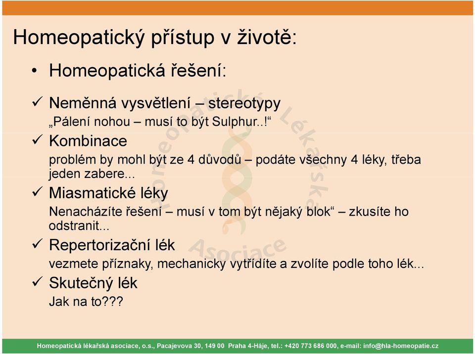 .. Miasmatické léky Nenacházíte řešení musí v tom být nějaký blok zkusíte ho odstranit.