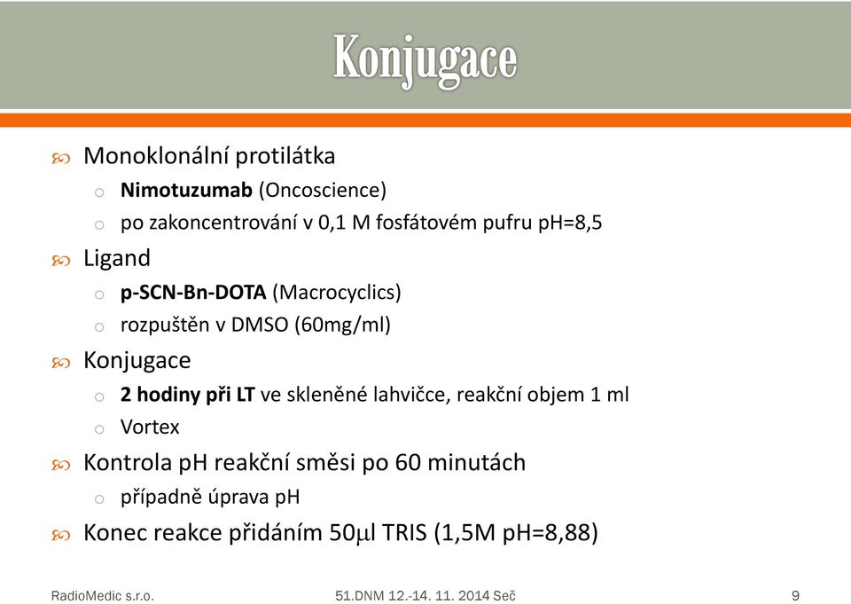 skleněné lahvičce, reakční bjem 1 ml Vrtex Kntrla ph reakční směsi p 60 minutách případně