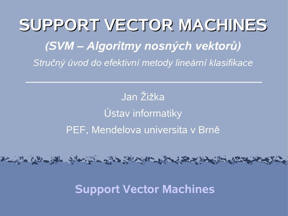 metody lineární klasifikace Jan Žižka