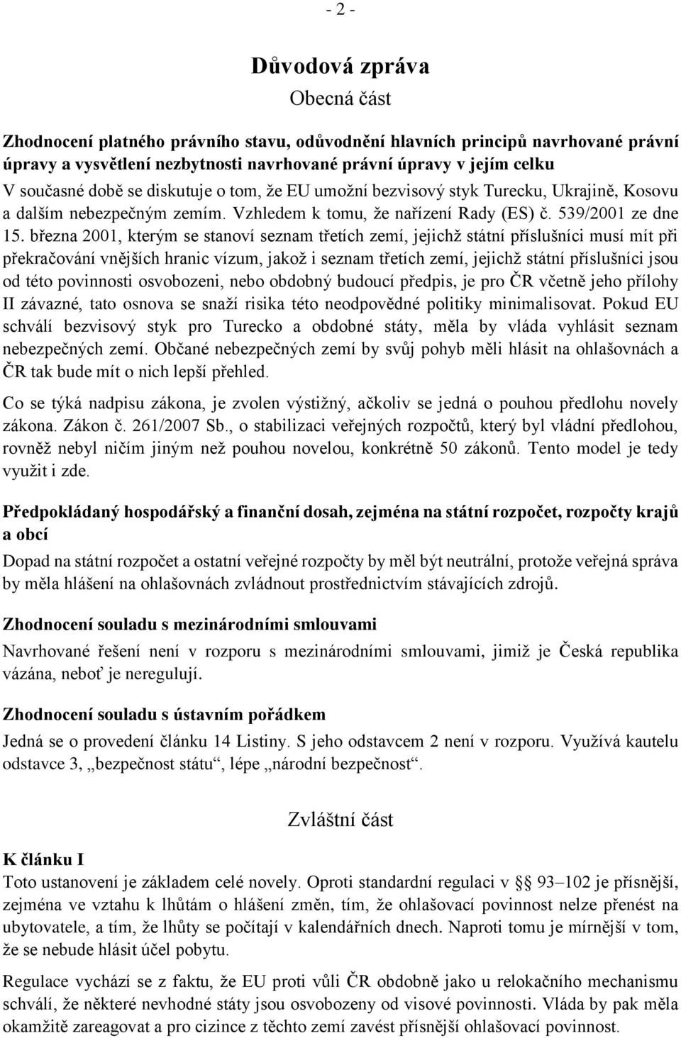 března 2001, kterým se stanoví seznam třetích zemí, jejichž státní příslušníci musí mít při překračování vnějších hranic vízum, jakož i seznam třetích zemí, jejichž státní příslušníci jsou od této