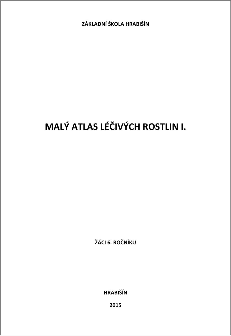 LÉČIVÝCH ROSTLIN I.