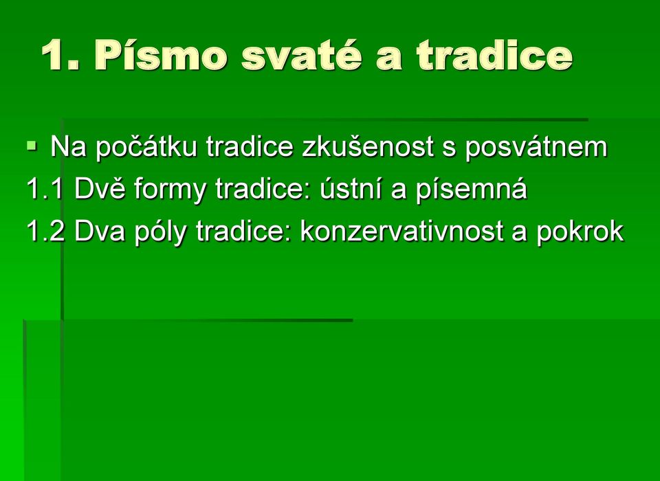 1 Dvě formy tradice: ústní a písemná