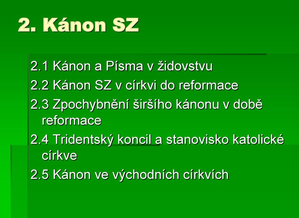 3 Zpochybnění širšího kánonu v době reformace 2.