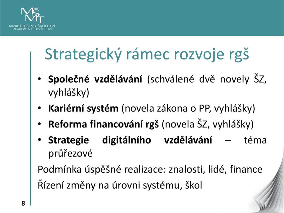 rgš (novela ŠZ, vyhlášky) Strategie digitálního vzdělávání téma průřezové