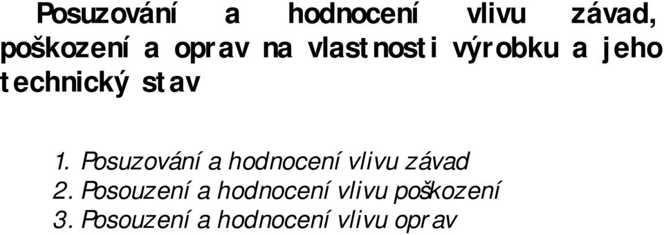 Posuzování a hodnocení vlivu závad 2.