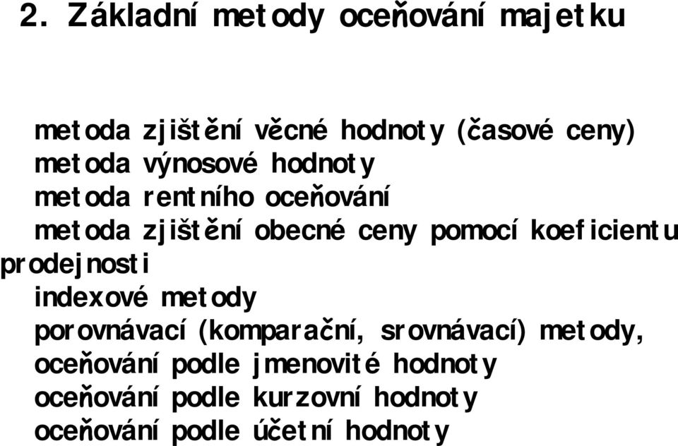 koeficientu prodejnosti indexové metody porovnávací (komparační, srovnávací) metody,