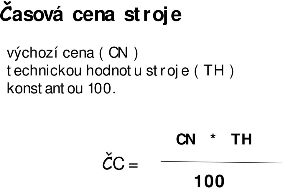 technickou hodnotu stroje