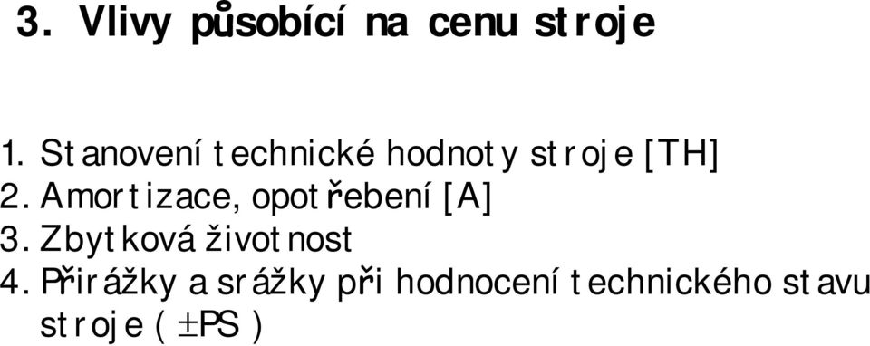 Amortizace, opotřebení [A] 3.