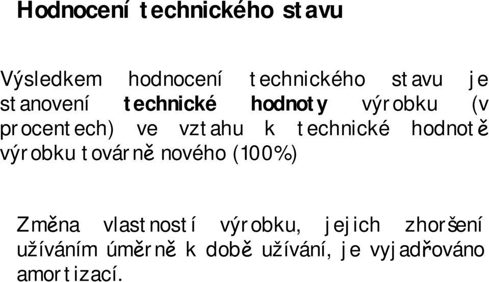 technické hodnotě výrobku továrně nového (100%) Změna vlastností