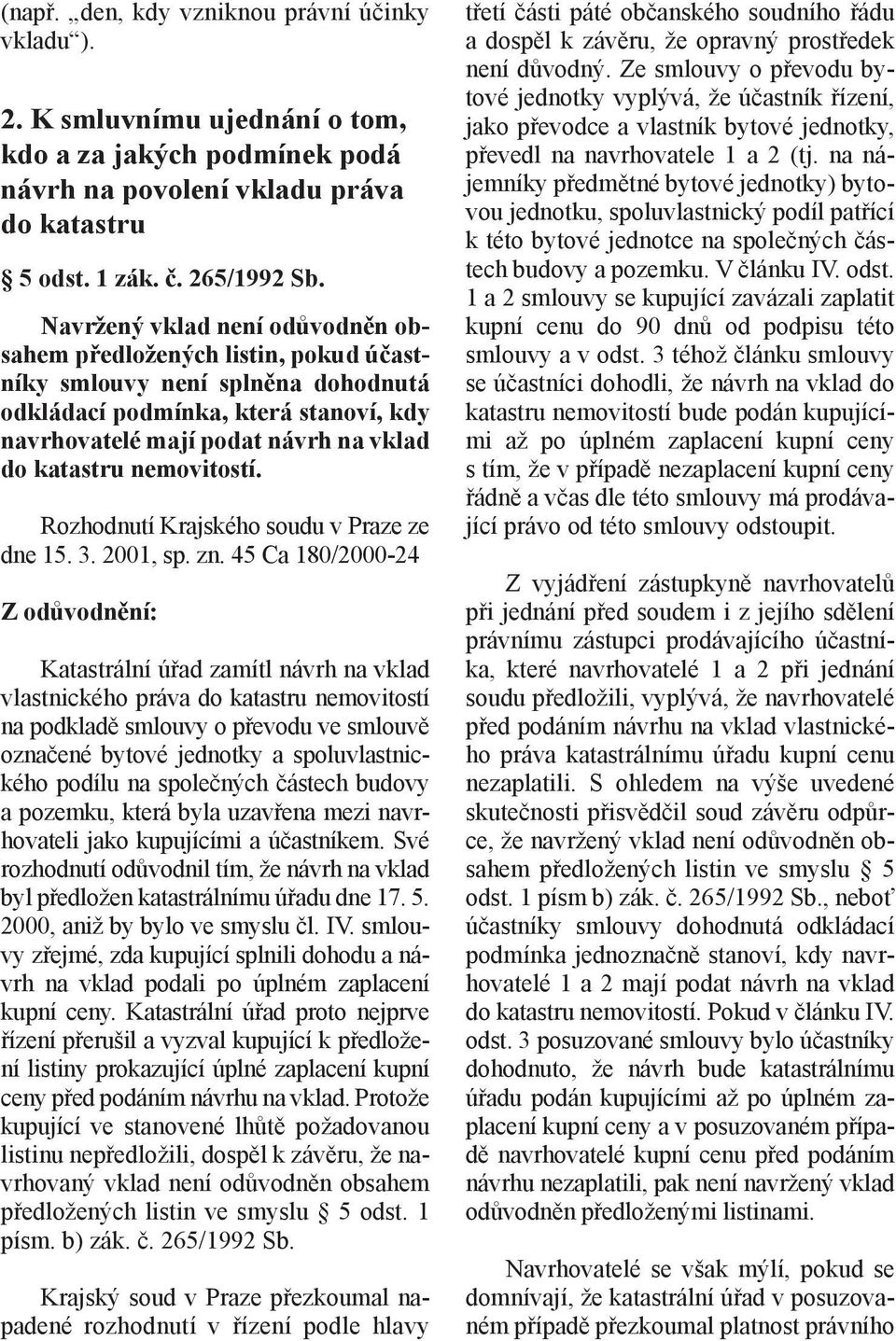 nemovitostí. Rozhodnutí Krajského soudu v Praze ze dne 15. 3. 2001, sp. zn.
