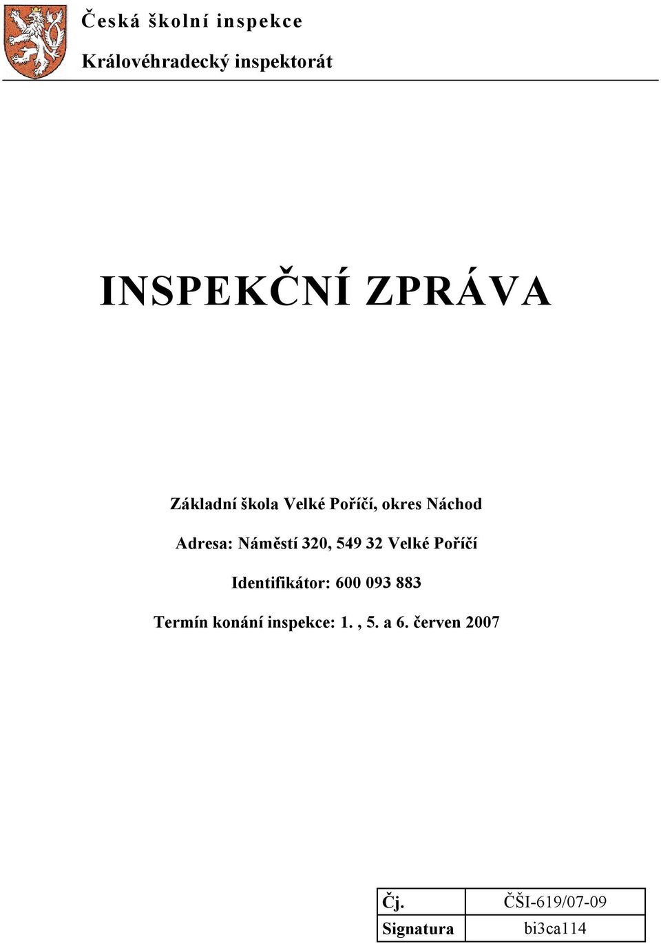 320, 549 32 Velké Poříčí Identifikátor: 600 093 883 Termín konání