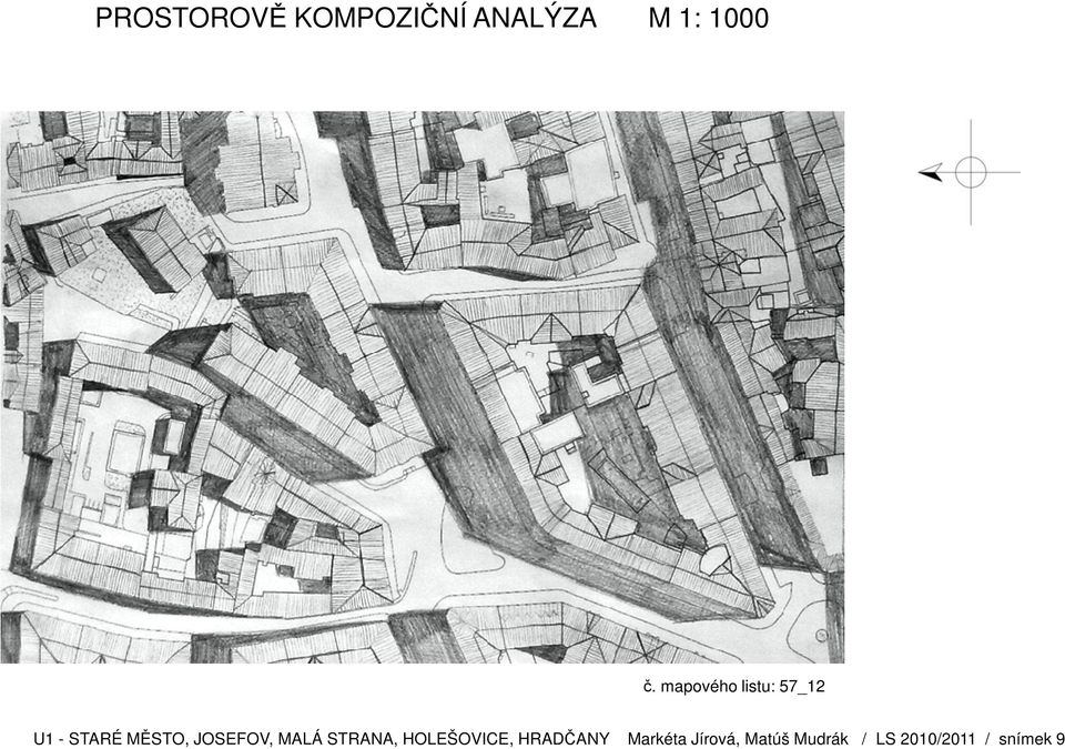 JOSEFOV, MALÁ STRANA, HOLEŠOVICE, HRADČANY