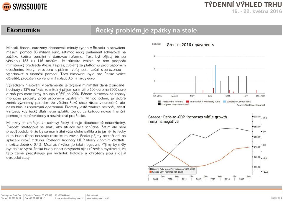 Text byl přijatý těsnou většinou 153 ku 146 hlasům.