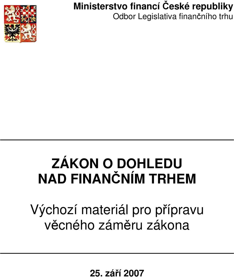 DOHLEDU NAD FINANČNÍM TRHEM Výchozí