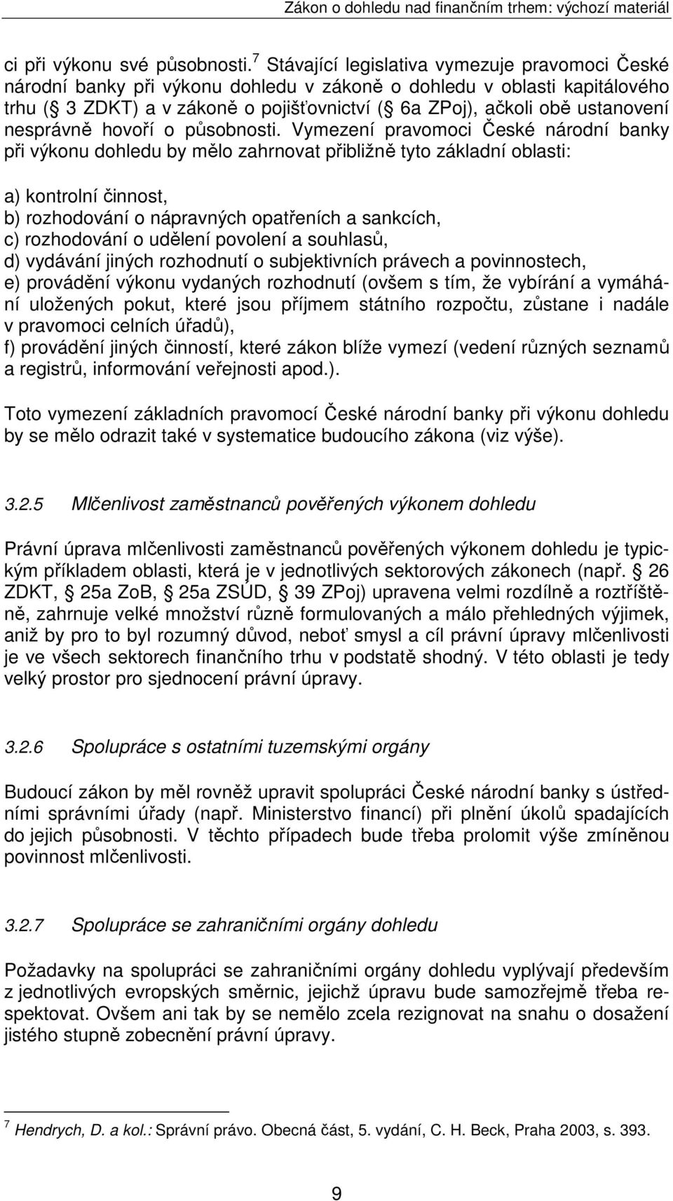 ustanovení nesprávně hovoří o působnosti.