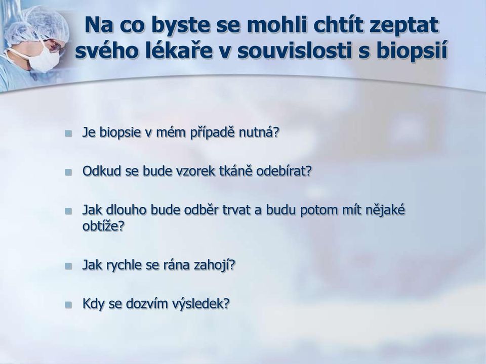 Odkud se bude vzorek tkáně odebírat?