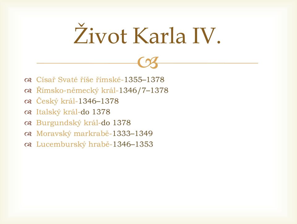 král-1346/7 1378 Český král-1346 1378 Italský