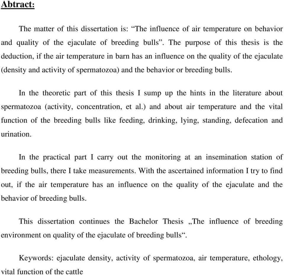 In the theoretic part of this thesis I sump up the hints in the literature about spermatozoa (activity, concentration, et al.