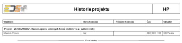 MO DUL P ŘEHLE D EDS/SM VS 5.6.4.6 HP Historie projektu Tato sestava zobrazuje historii zadaného projektu, dle výběrových kritérií. Obrázek 104 - HP Historie projektu 5.6.5 Příprava návrhu a schválení SR 5.