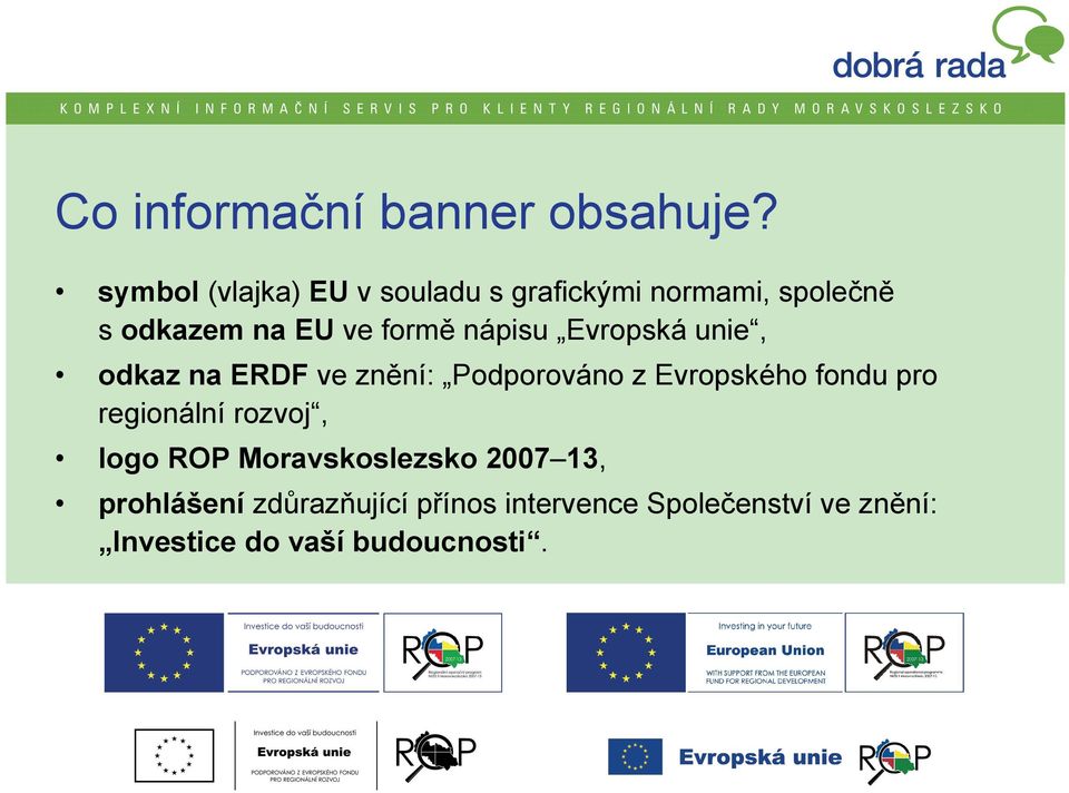 nápisu Evropská unie, odkaz na ERDF ve znění: Podporováno z Evropského fondu pro