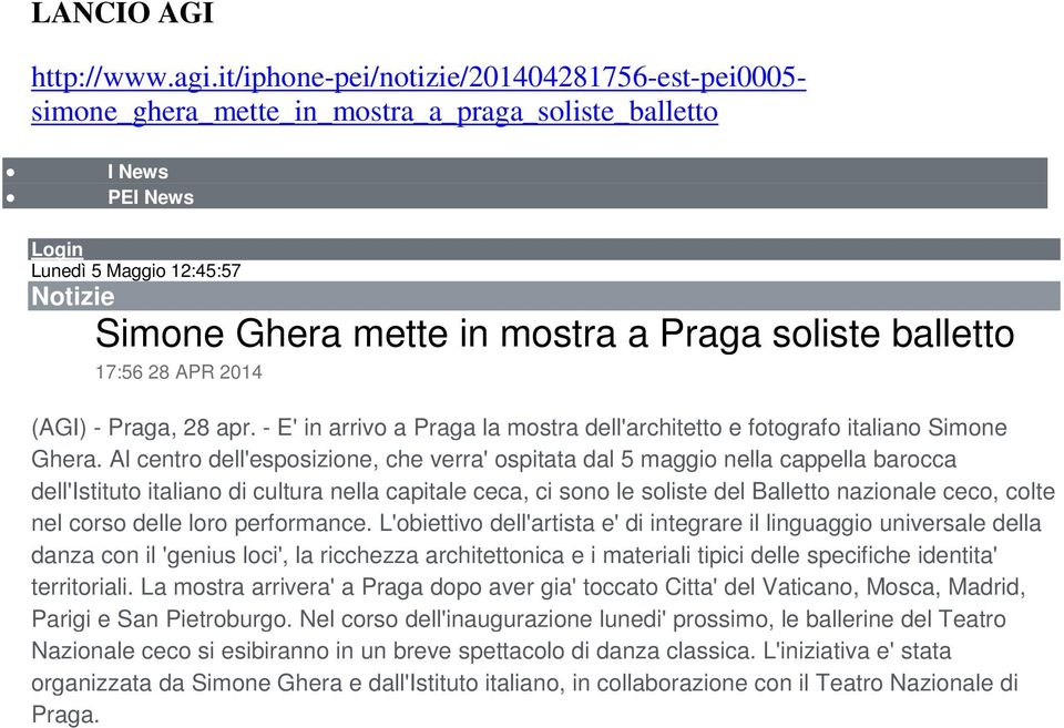 soliste balletto 17:56 28 APR 2014 (AGI) - Praga, 28 apr. - E' in arrivo a Praga la mostra dell'architetto e fotografo italiano Simone Ghera.