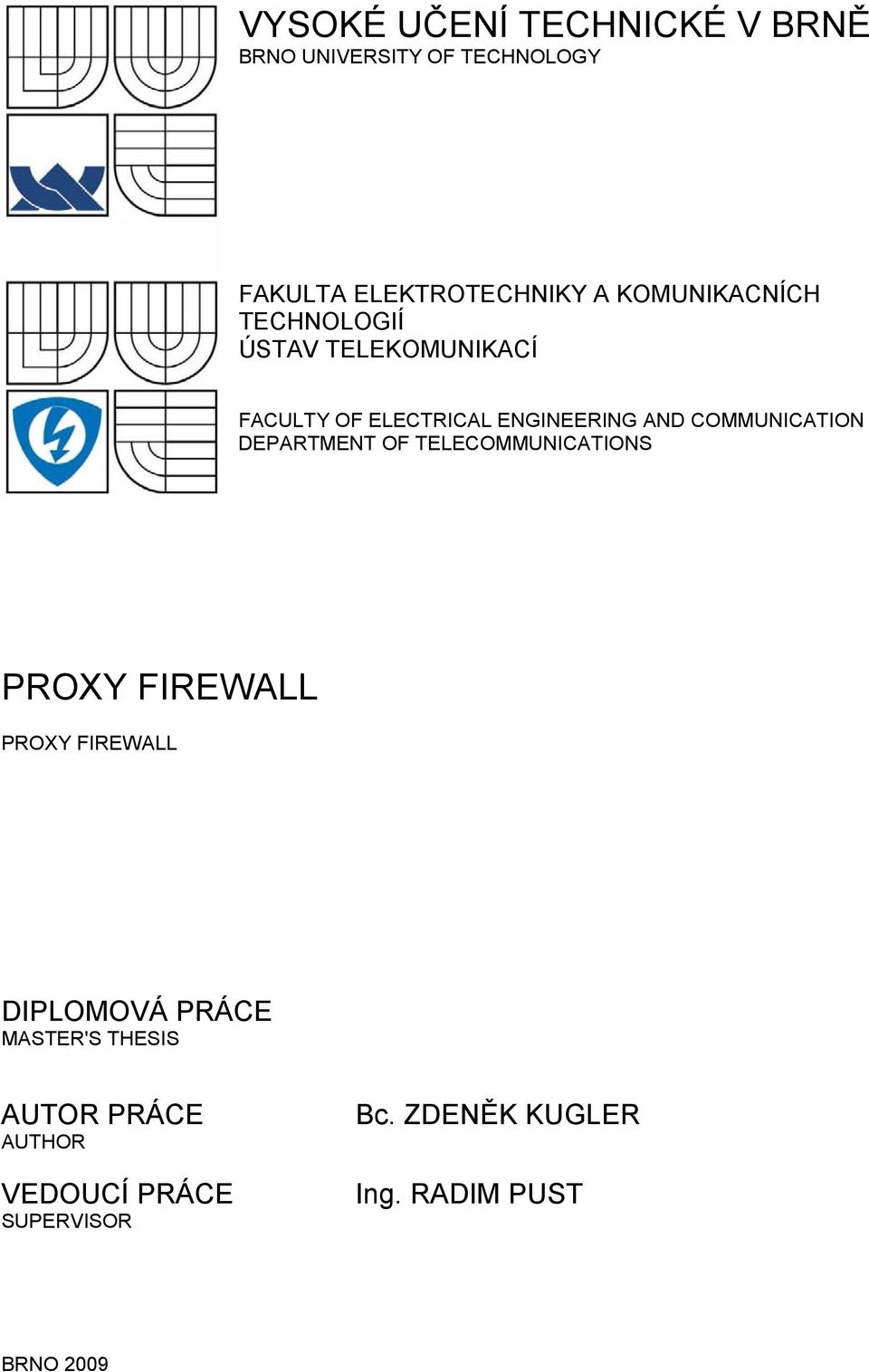 COMMUNICATION DEPARTMENT OF TELECOMMUNICATIONS PROXY FIREWALL PROXY FIREWALL DIPLOMOVÁ