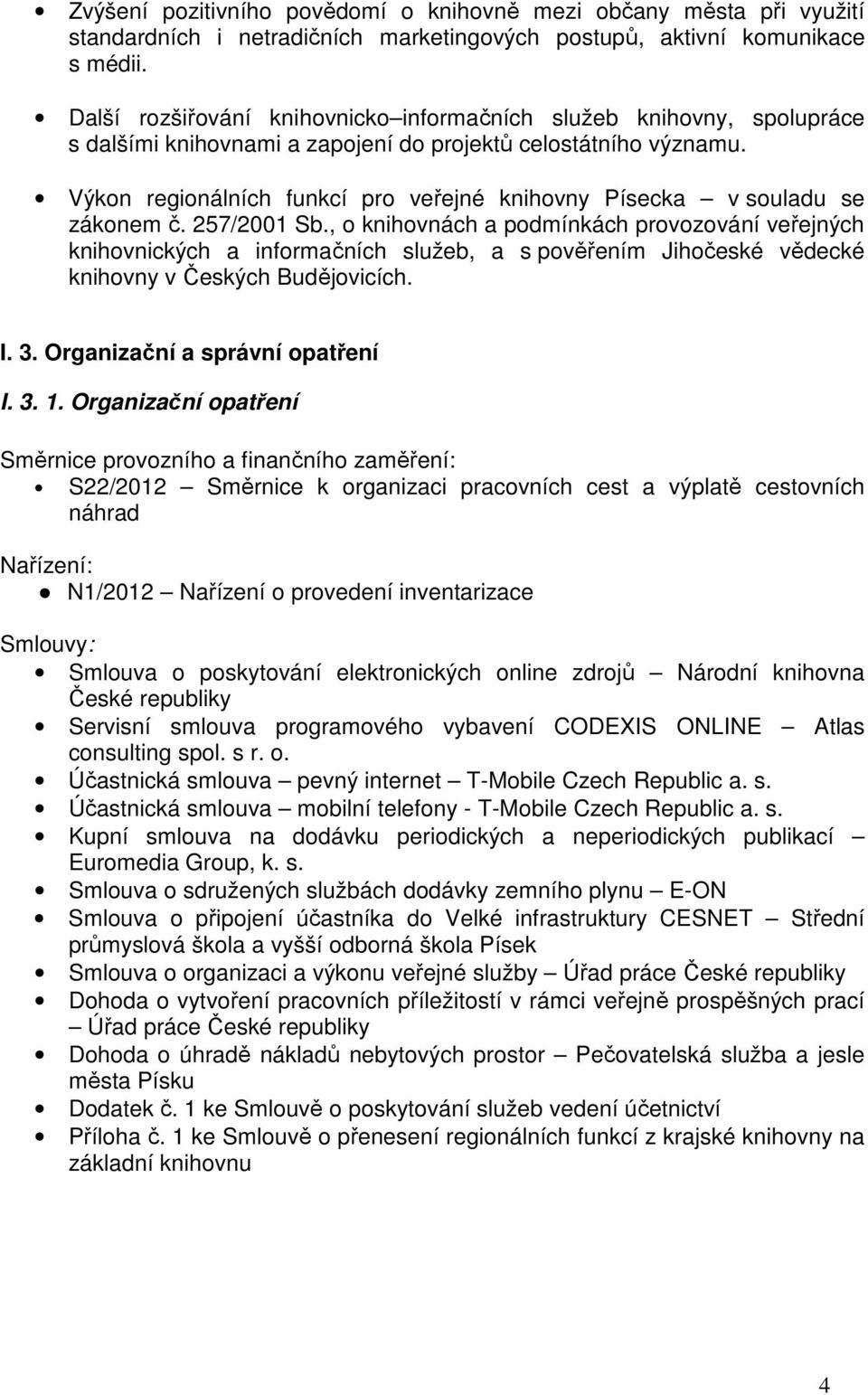 Výkon regionálních funkcí pro veřejné knihovny Písecka v souladu se zákonem č. 257/2001 Sb.